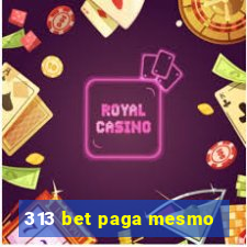 313 bet paga mesmo